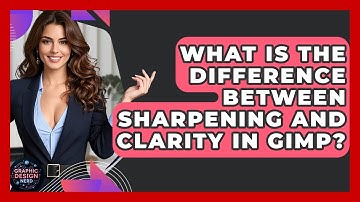 What Is The Difference Between Sharpening And Clarity In GIMP? - Graphic Design Nerd