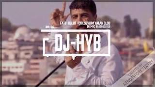 DJ-HYB Fatih Bulut - Çok Sevdim Yalan Oldu (REMİX) BassBoosted Resimi