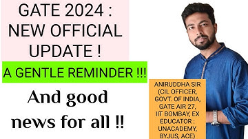 GATE 2024 : NEW OFFICIAL UPDATE : A GENTLE REMINDER #gate2024 #aniruddhasir #yt