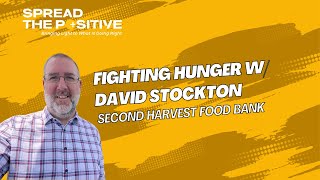 🎙️ Fighting Hunger with David Stockton of Second Harvest Food Bank 🎙️