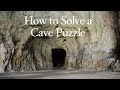 How to Solve a Cave Puzzle