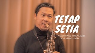 Video thumbnail of "TETAP SETIA (SELIDIKI AKU) - ANGGA & YOAN (SAXOPHONE & PIANO COVER)"