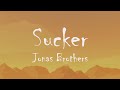 Jonas Brothers - Sucker (Lyrics)