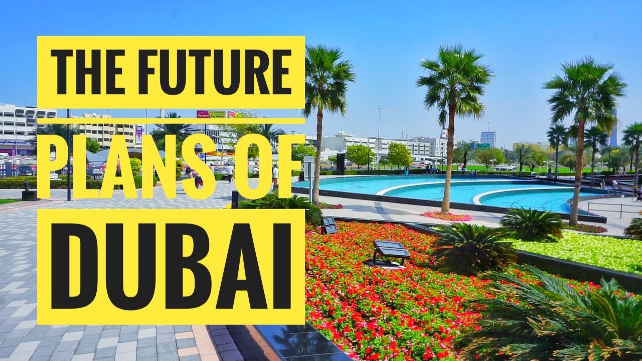 The Future Plans of Dubai | Dubai UAE