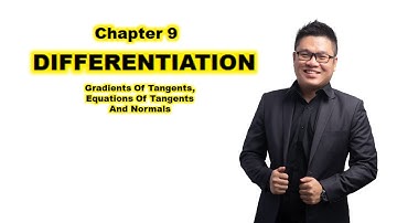 Add Math | Differentiation (9.4 Gradients Of Tangents, Equations Of Tangents And Normals)|SPM Form 4