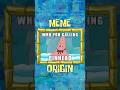 &quot;who you calling PINHEAD?&quot; meme origin 🤓 | spongebob #shorts