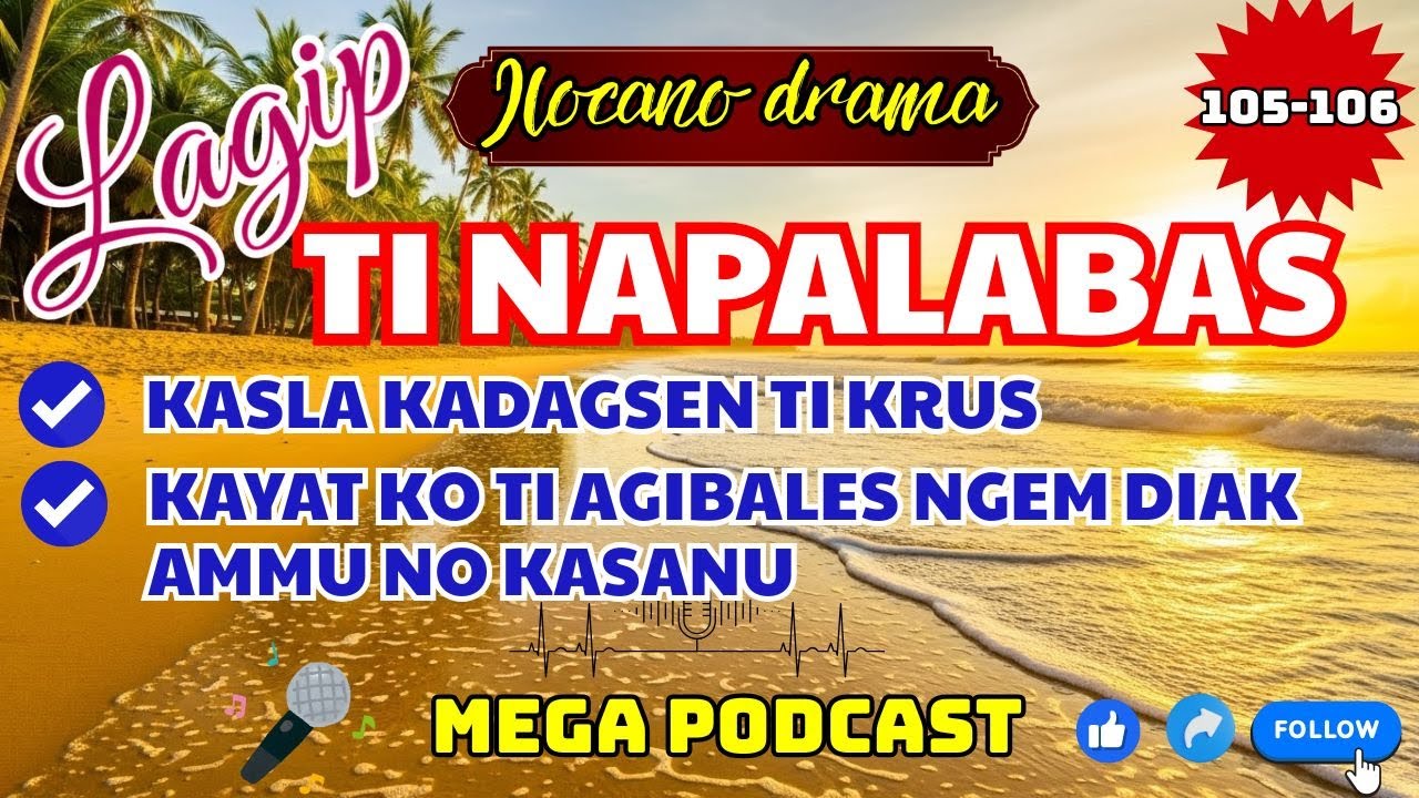 LAGIP TI NAPALABAS Ep. 105-106 | DAGSEN ti Krus ken KAYAT Ko Ti AGIBALES | Ilocano Drama