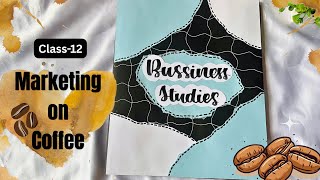 Business studies project on marketing on coffee | Class 12 th CBSC