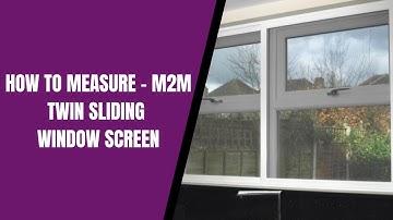 How to Measure - Made To Measure Twin Sliding Window Screen
