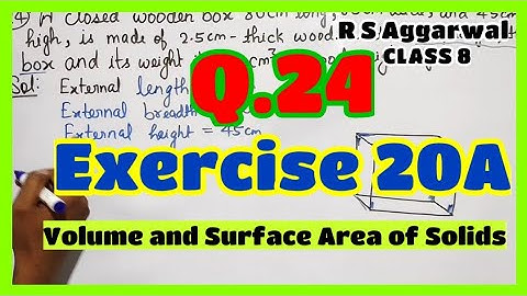 Q.24 - Exercise 20A - Chapter 20 - Volume and Surface Area of Solids - CLASS 8 - R S Aggarwal Math