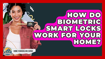 How Do Biometric Smart Locks Work For Your Home? - Home Remodeling Gurus