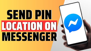 How To Send Pin Location On Messenger - Full Guide