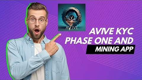 avive mining app: KYC phase 1 and 2