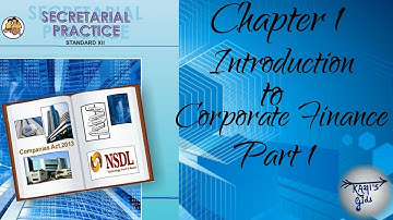 Class 12th, Secretarial Practice (SP), Chapter 1. Introduction to Corporate Finance, Part 1