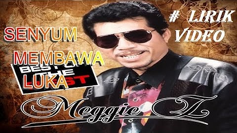 Meggi Z ~Senyum Membawa Luka ~Lirik