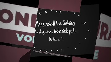 Tutorial Konfigurasi Asterisk Server VoIP pada Debian 9
