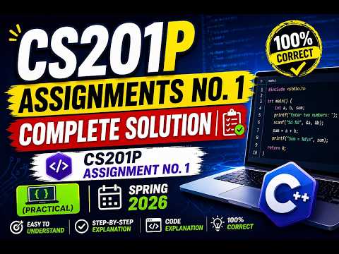 CS201P Assignments No. 1 Complete Solution | CS201P Assignment No.  1 Spring 2026  (Practical)