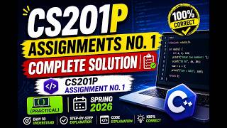 CS201P Assignments No. 1 Complete Solution | CS201P Assignment No.  1 Spring 2026  (Practical)
