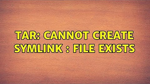 tar: Cannot create symlink : File exists
