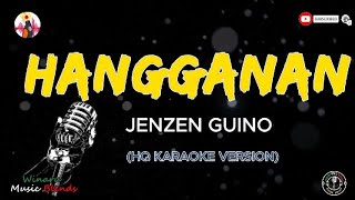 HANGGANAN : JENZEN GUINO (HQ KARAOKE)