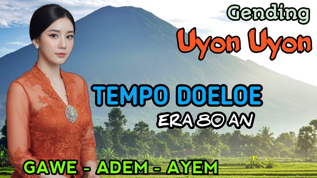 GENDING JAWA TEMPO DOELOE _ UYON UYON GENDING JAWA KLASIK ERA 80 AN GAWE ADEM AYEM