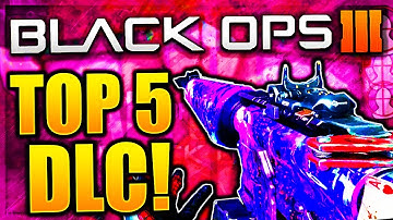 TOP 5 BEST DLC GUNS IN BLACK OPS 3 2017! COD BLACK OPS 3 BEST GUNS AND BO3 BEST CLASS SETUPS!