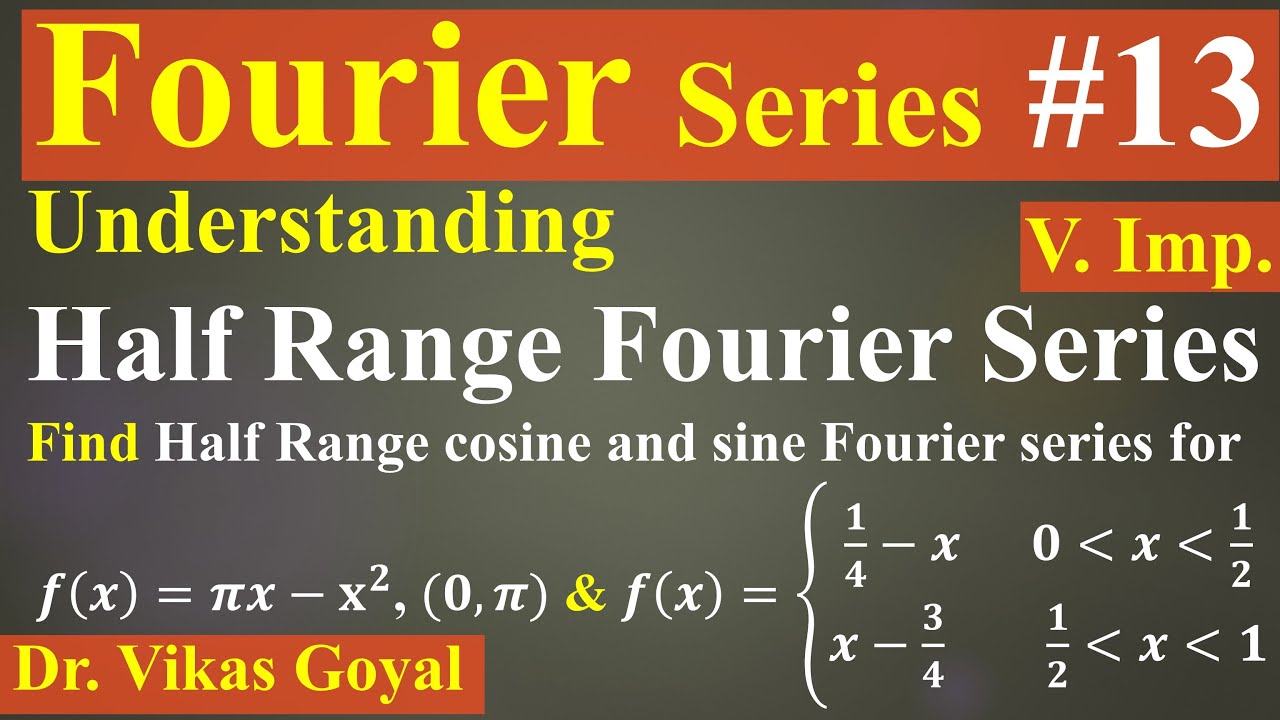 Fourier Series 13 V Imp Half Range Series Half Range Sine And fourier-series-13-v-imp-half-range-series-half-range-sine-and