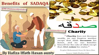 benefits of Sadaqa/Sadaqa Banefits By Hafiza Iffath Hasan Aunty QLME 20mins weekly wisdom