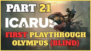 Icarus: Olympus First Playthrough | Part 21