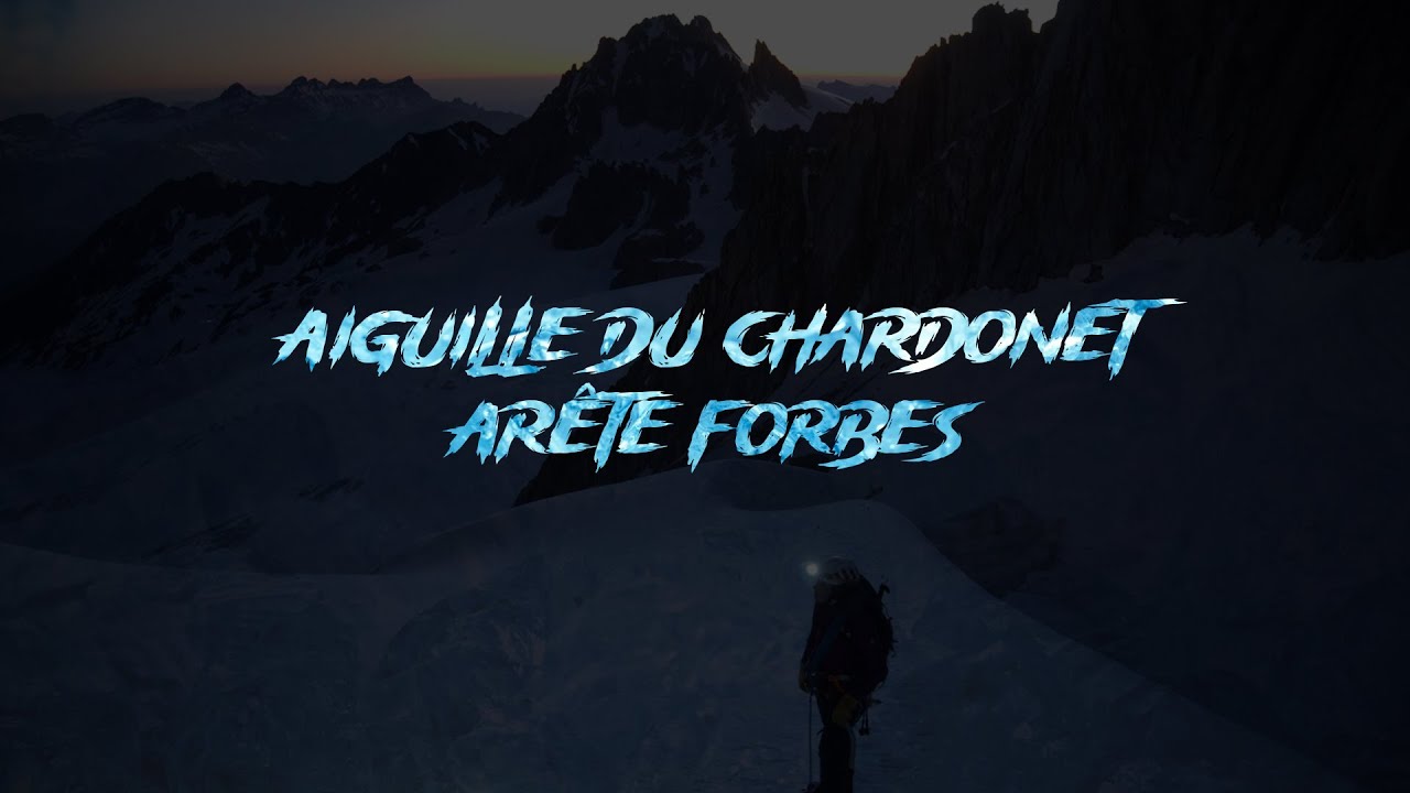 Aiguille du Chardonnet - Arête Forbes