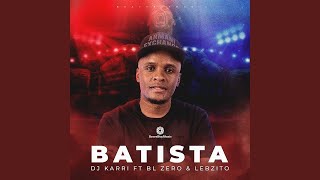 Dj Karri - Batista ft. BL Zero, Lebzito | Amapiano