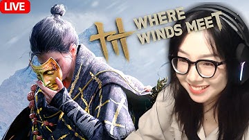 🔴Where Winds Meet #17 (Thuyết Minh Full Story) - This game changed my life =))
