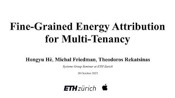 Systems Group Seminar: "Fine-Grained Energy Attribution for Multi-Tenancy" (extended talk+live demo)