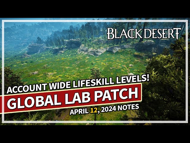 Account Wide Life Skill Levels Change - Global Lab Review - April 12 | Black Desert class=