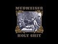 Capture de la vidéo Mudweiser "Holy Shit" (Full Album) 2009 Heavy/Stoner Rock