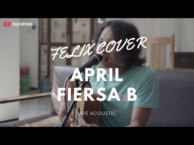 April - Fiersa Besari ( Felix Irwan Cover ) class=