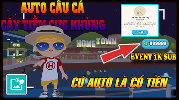 CÁCH AUTO CÂU CÁ NHIỀU TIỀN NHẤT TRONG PLAY TOGETHER | CÀY TIỀN PLAY TOGETHER