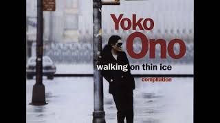 Yoko Ono - Walking on Thin Ice (Scorpio&#39;s &#39;Chill Zone&#39; Remix)