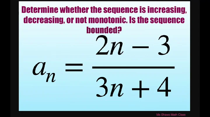 Determine if sequence is increasing or decreasing, not monotonic, bounded {(2n-3)/(3n +4)}