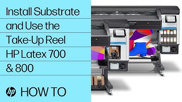 Install Substrate and Use the Take-Up Reel on  HP Latex 700 & 800 Printer Series | HP Printers | HP