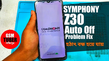 Symphony Z30 Auto Off Problem | Symphony Z30 Auto Restart Problem | GSM TUBER