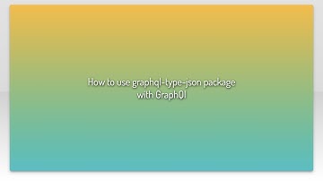 How to use graphql-type-json package with GraphQl