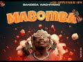 BANDELA WACHIYAWO - MABOMBA OFFICIAL MUSIC MP3