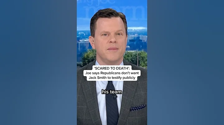 'SCARED TO DEATH': Joe says Republicans don't want JackSmith to testify publicly