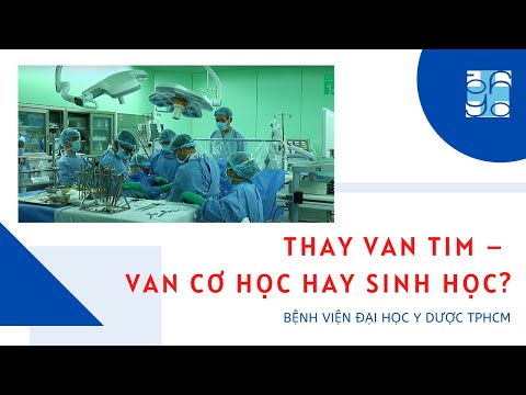 Thay van tim – Van cơ học hay sinh học? | UMC | Bệnh viện Đại học Y Dược TPHCM