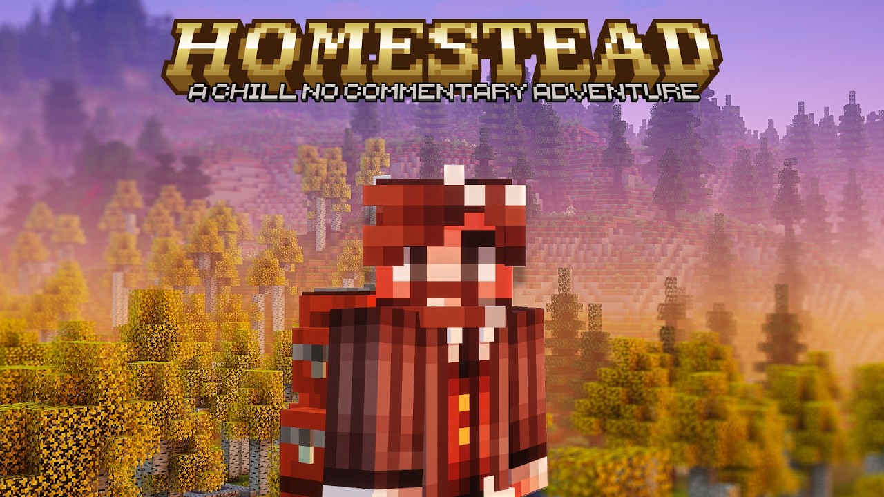 Homestead Minecraft - A Chill Wanderlust Beginning - Episode One  (No Commentary)
