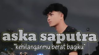 Kehilanganmu Berat Bagiku (Kangen Band) Cover By. Aska Saputra