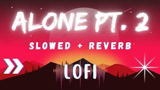 ALONE Pt.2 - Lofi  ( Slowed + Reverb )  |  Trending English Song  |  Music Galaxy  |