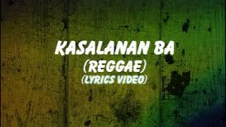 Kasalanan Ba (Reggae) Lyrics