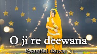  O Ji Re Deewana Dance Choreography New Rajasthani Dance 